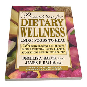 Prescription for Dietary Wellness To Heal Balch Avery Health Cookbook Paperback